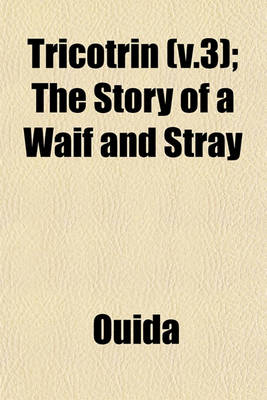 Book cover for Tricotrin (V.3); The Story of a Waif and Stray