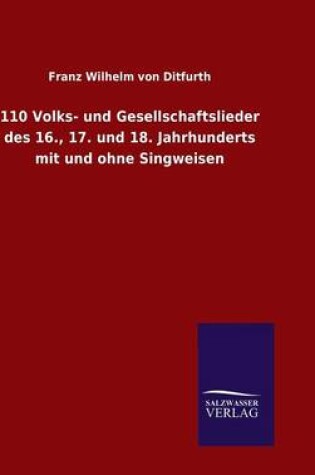 Cover of 110 Volks- und Gesellschaftslieder des 16., 17. und 18. Jahrhunderts mit und ohne Singweisen