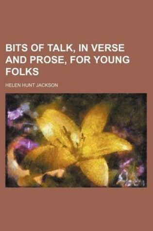 Cover of Bits of Talk, in Verse and Prose, for Young Folks