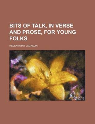 Book cover for Bits of Talk, in Verse and Prose, for Young Folks