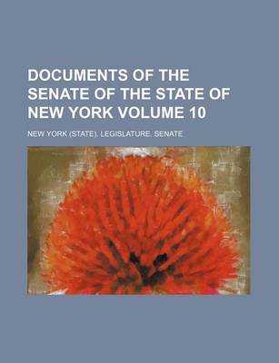 Book cover for Documents of the Senate of the State of New York Volume 10