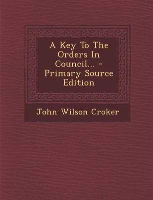 Book cover for A Key to the Orders in Council... - Primary Source Edition