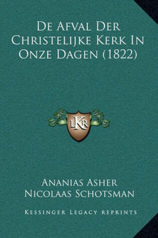 Cover of de Afval Der Christelijke Kerk in Onze Dagen (1822)