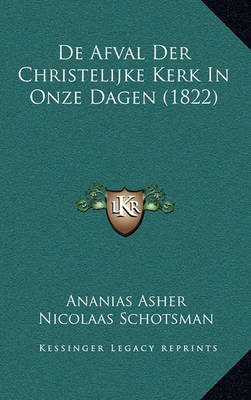 Book cover for de Afval Der Christelijke Kerk in Onze Dagen (1822)