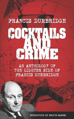 Book cover for Cocktails and Crime (An Anthology of the Lighter Side of Francis Durbridge)