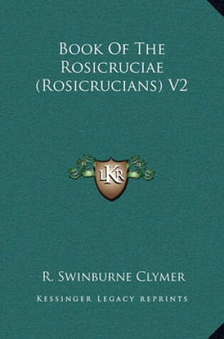 Cover of Book of the Rosicruciae (Rosicrucians) V2