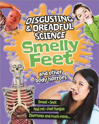Book cover for Disgusting and Dreadful Science: Smelly Feet and Other Body Horrors