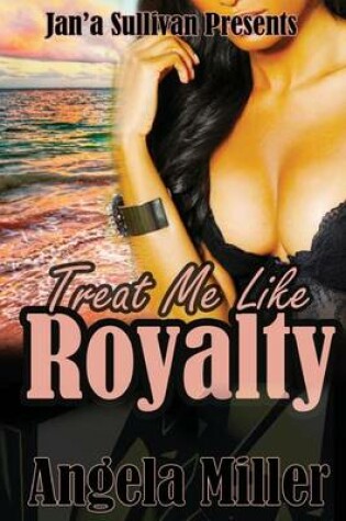 Cover of Treat Me Like Royalty