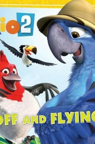 Cover of Rio 2: Off and Flying