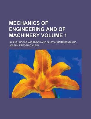 Book cover for Mechanics of Engineering and of Machinery Volume 1