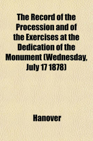 Cover of The Record of the Procession and of the Exercises at the Dedication of the Monument (Wednesday, July 17 1878)