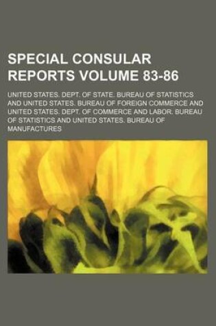 Cover of Special Consular Reports Volume 83-86