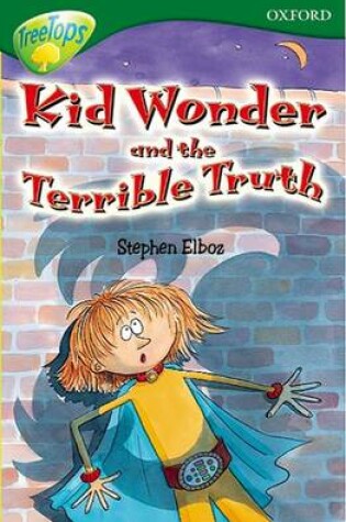 Cover of Oxford Reading Tree Treetops Fiction Level 12B Kid Wonder and the Terrible Truth