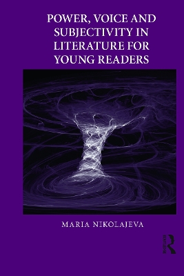 Cover of Power, Voice and Subjectivity in Literature for Young Readers