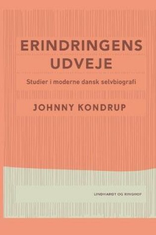 Cover of Erindringens udveje. Studier i moderne dansk selvbiografi