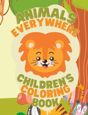 Book cover for Animals Everywhere Children's Coloring Book