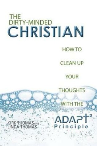 Cover of The Dirty-Minded Christian