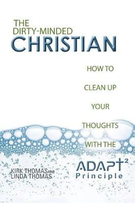 Book cover for The Dirty-Minded Christian