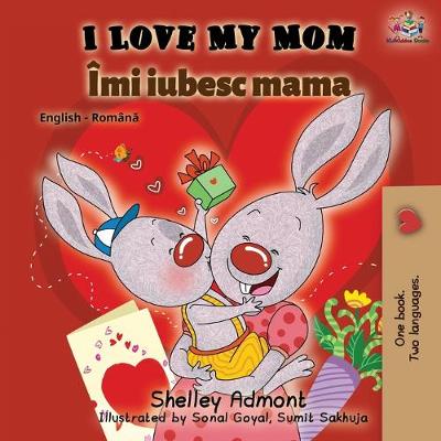 Book cover for I Love My Mom (English Romanian Bilingual Book)