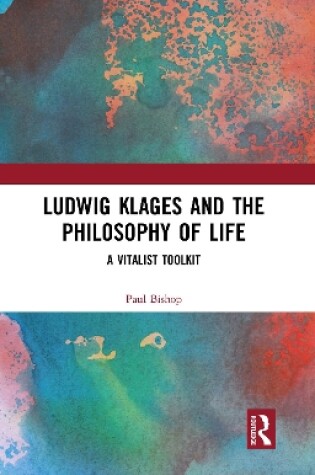 Cover of Ludwig Klages and the Philosophy of Life