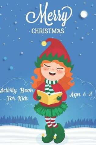 Cover of Merry Christmas Activity Book For Kids Ages 6-8
