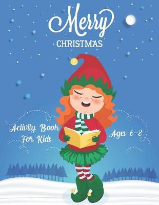 Book cover for Merry Christmas Activity Book For Kids Ages 6-8