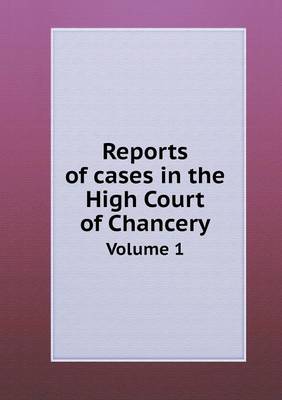 Book cover for Reports of cases in the High Court of Chancery Volume 1