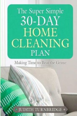Cover of The Super Simple 30-Day Home Cleaning Plan
