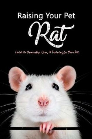 Cover of Raising Your Pet Rat