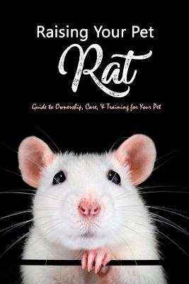 Book cover for Raising Your Pet Rat