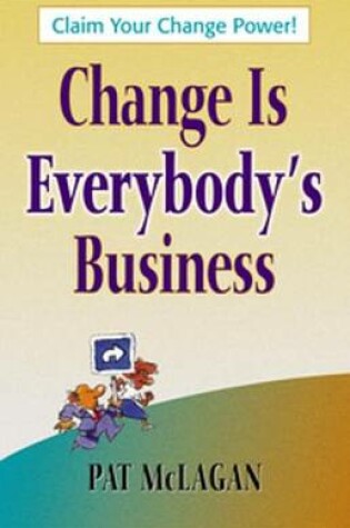 Cover of Change Is Everybody's Business