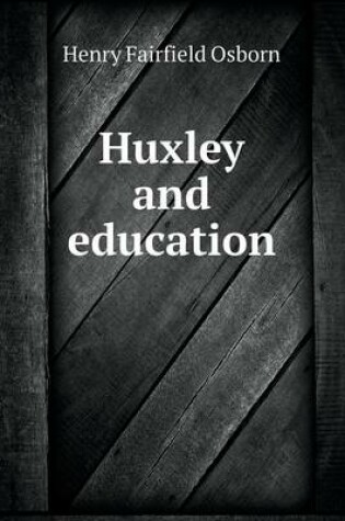 Cover of Huxley and education