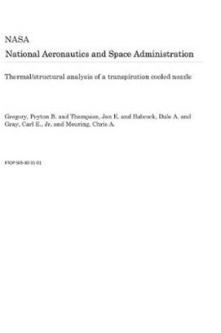 Cover of Thermal/Structural Analysis of a Transpiration Cooled Nozzle