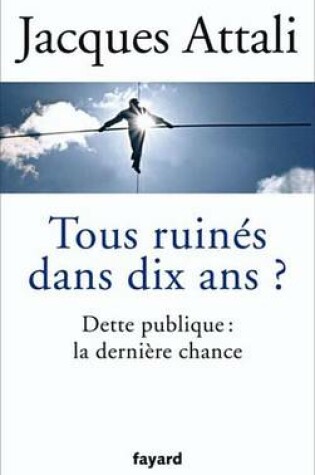 Cover of Tous Ruines Dans Dix ANS ?