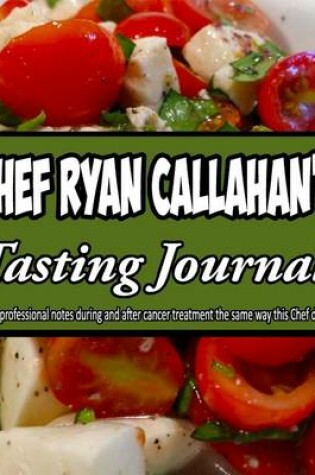 Cover of Chef Ryan Callahan's Tasting Journal