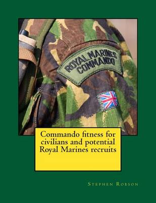 Book cover for Commando fitness for civilians and potential Royal Marines recruits