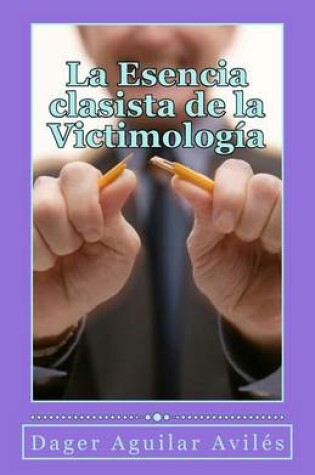 Cover of La Esencia clasista de la Victimologia
