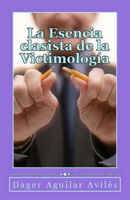 Book cover for La Esencia clasista de la Victimologia