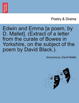 Book cover for Edwin and Emma [A Poem, by D. Mallet]. (Extract of a Letter from the Curate of Bowes in Yorkshire, on the Subject of the Poem by David Black.).