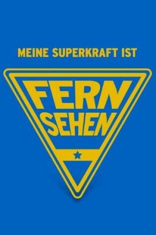 Cover of Meine Superkraft ist Fernsehen