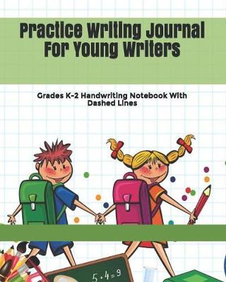 Book cover for Practice Writing Journal For Young Writers