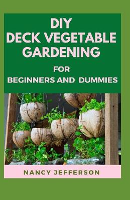 Book cover for DIY Deck Vegetable GardenIng For Beginners and Dummies