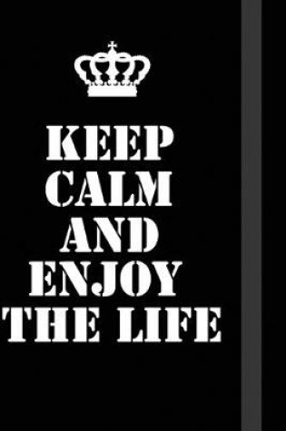 Cover of Keep Calm And Enjoy The Life