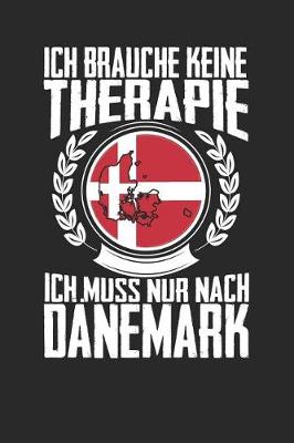 Book cover for Ich brauche keine Therapie ich muss nur nach Danemark