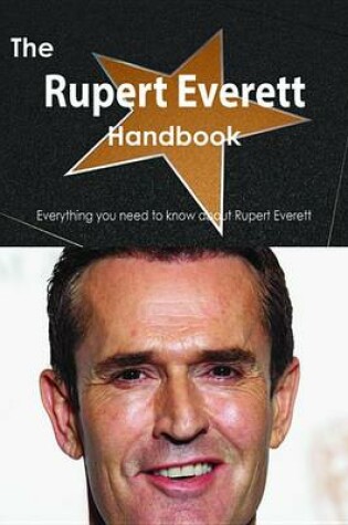 Cover of The Rupert Everett Handbook - Everything You Need to Know about Rupert Everett