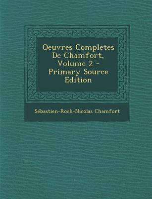 Book cover for Oeuvres Completes de Chamfort, Volume 2 - Primary Source Edition