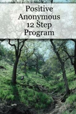 Cover of Positive Anonymous 12 Step Program