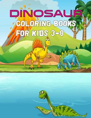 Book cover for Dinosaur Coloring Books For Kids 3-8