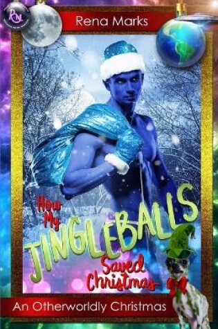 Cover of How My Jingleballs Saved Christmas
