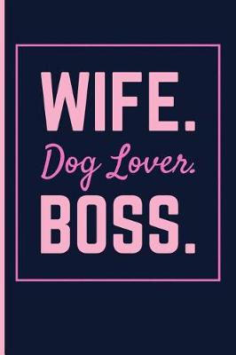 Book cover for Wife. Dog Lover. Boss.